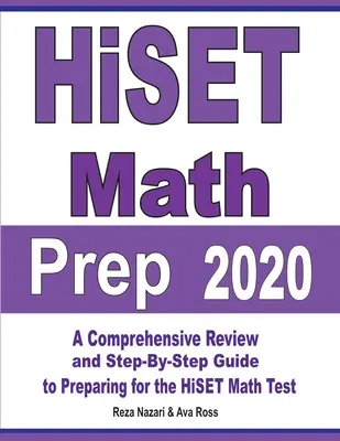 HiSET Math Prep 2020: O revizuire cuprinzătoare și un ghid pas cu pas pentru pregătirea pentru testul HiSET Math - HiSET Math Prep 2020: A Comprehensive Review and Step-By-Step Guide to Preparing for the HiSET Math Test