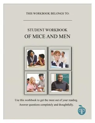 A Common Core Approach to Teaching of Mice and Men Carte de lucru pentru elevi - A Common Core Approach to Teaching of Mice and Men Student Workbook