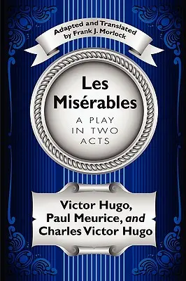 Les Misrables: O piesă în două acte - Les Misrables: A Play in Two Acts