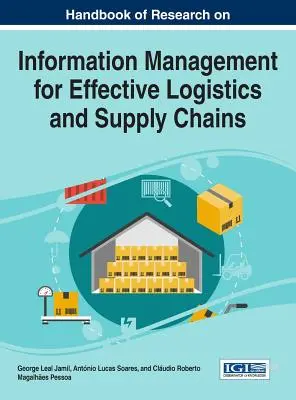 Handbook of Research on Information Management for Effective Logistics and Supply Chains (Manual de cercetare privind gestionarea informațiilor pentru o logistică și lanțuri de aprovizionare eficiente) - Handbook of Research on Information Management for Effective Logistics and Supply Chains