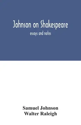 Johnson despre Shakespeare: eseuri și note - Johnson on Shakespeare: essays and notes