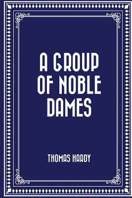 Un grup de doamne nobile - A Group of Noble Dames