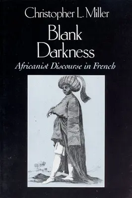 Întunericul gol: Discursul africanist în limba franceză - Blank Darkness: Africanist Discourse in French