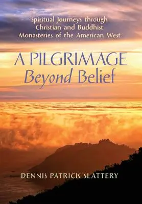 Un pelerinaj dincolo de credință: Călătorii spirituale prin mănăstirile creștine și budiste din vestul Americii - A Pilgrimage Beyond Belief: Spiritual Journeys through Christian and Buddhist Monasteries of the American West