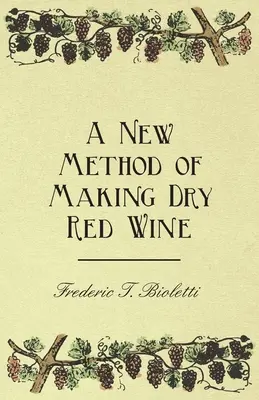 O nouă metodă de obținere a vinului roșu sec - A New Method of Making Dry Red Wine