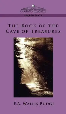 Cartea peșterii comorilor (The Book of the Cave of Treasures) - The Book of the Cave of Treasures