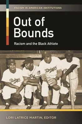 Out of Bounds: Rasismul și atletul de culoare - Out of Bounds: Racism and the Black Athlete