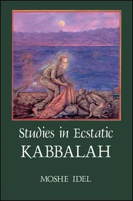 Studii în Cabala extatică - Studies in Ecstatic Kabbalah