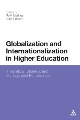 Globalizarea și internaționalizarea în învățământul superior: Perspective teoretice, strategice și de management - Globalization and Internationalization in Higher Education: Theoretical, Strategic and Management Perspectives