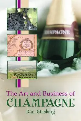 Arta și afacerea șampaniei - The Art and Business of Champagne