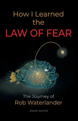 Cum am învățat LEGEA FRICII: Călătoria lui Rob Waterlander - How I Learned the LAW OF FEAR: The Journey of Rob Waterlander