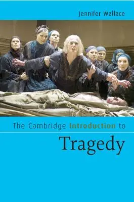 Introducere Cambridge în Tragedie - The Cambridge Introduction to Tragedy