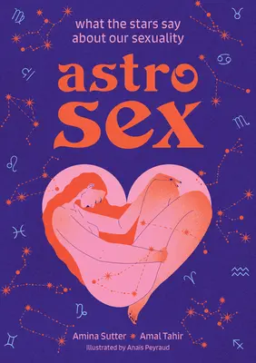 Astrosex: Ce spun stelele despre sexualitatea noastră - Astrosex: What the Stars Say about Our Sexuality
