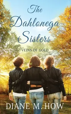 The Dahlonega Sisters: Venele de aur - The Dahlonega Sisters: Veins of Gold