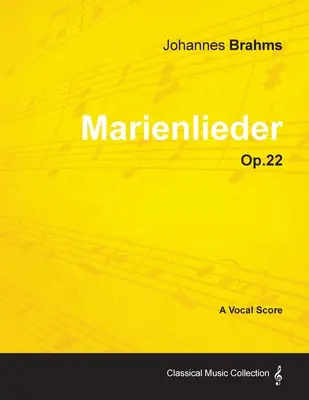Marienlieder - O partitură vocală Op.22 (1860) - Marienlieder - A Vocal Score Op.22 (1860)