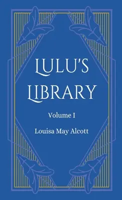 Biblioteca lui Lulu, volumul 1 - Lulu's Library, Volume 1