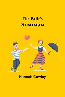 Stratagema Bellei (The Belle's Stratagem) - The Belle'S Stratagem