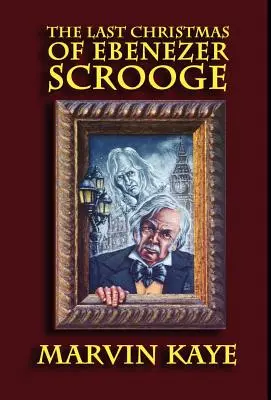 Ultimul Crăciun al lui Ebenezer Scrooge - The Last Christmas of Ebenezer Scrooge