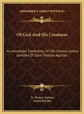 Of God And His Creatures: An Annotated Translation Of The Summa Contra Gentiles Of Saint Thomas Aquinas