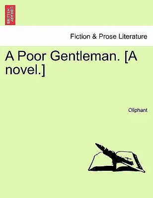 Un biet gentleman. [Un roman]. - A Poor Gentleman. [A Novel.]