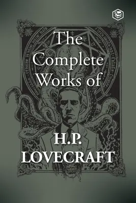 Operele complete ale lui H. P. Lovecraft - The Complete Works of H. P. Lovecraft