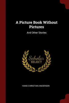 O carte ilustrată fără imagini: Și alte povești - A Picture Book Without Pictures: And Other Stories