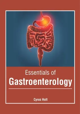 Esențial de gastroenterologie - Essentials of Gastroenterology