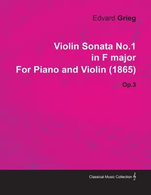 Sonata pentru vioară nr.1 în Fa major de Edvard Grieg pentru pian și vioară (1865) Op.3 - Violin Sonata No.1 in F Major by Edvard Grieg for Piano and Violin (1865) Op.3