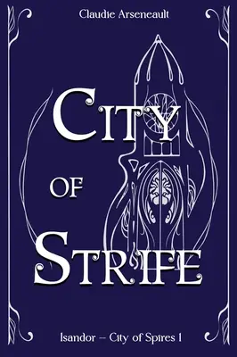 Orașul conflictelor: Un roman Isandor - City of Strife: An Isandor Novel