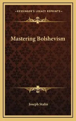 Stăpânirea bolșevismului - Mastering Bolshevism
