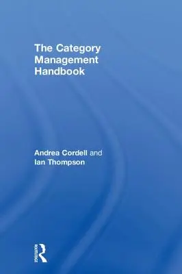 Manualul de gestionare a categoriilor - The Category Management Handbook