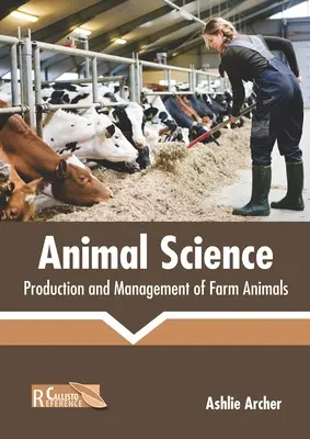 Știința animalelor: Producția și gestionarea animalelor de fermă - Animal Science: Production and Management of Farm Animals