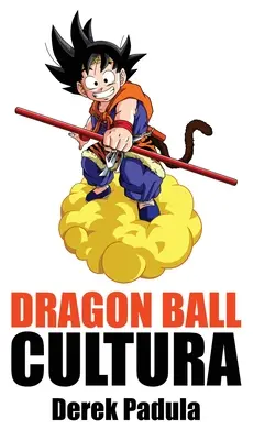 Dragon Ball Cultura Volumul 2: Aventura - Dragon Ball Cultura Volumen 2: Aventura