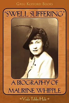 Swell Suffering: O biografie a Maureen Whipple - Swell Suffering A Biography of Maureen Whipple