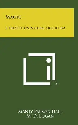 Magie: un tratat de ocultism natural - Magic: A Treatise on Natural Occultism