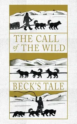 Chemarea sălbăticiei: Povestea lui Beck - The Call of the Wild: Beck's Tale