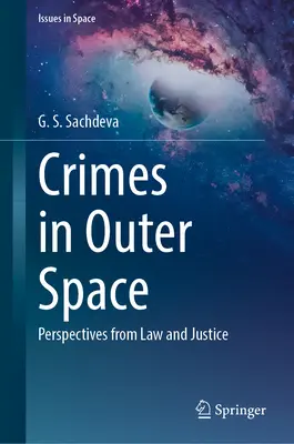 Infracțiuni în spațiul cosmic: Perspective din drept și justiție - Crimes in Outer Space: Perspectives from Law and Justice