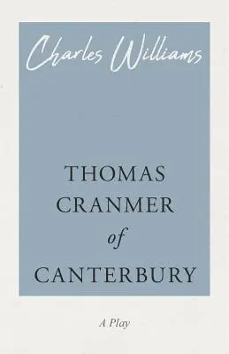 Thomas Cranmer din Canterbury - Thomas Cranmer of Canterbury