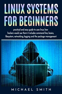 Linux systems for beginners: Linux system administration guide for basic configuration, network and system diagnostic Guide to text manipulation an - Linux systems for beginners: linux system administration guide for basic configuration, network and system diagnostic Guide to text manipulation an