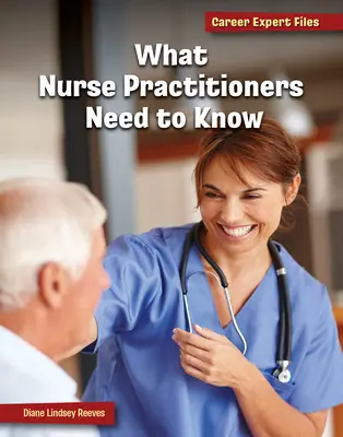 Ce trebuie să știe asistenții medicali - What Nurse Practitioners Need to Know