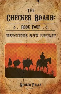 The Checker Board: Cartea a patra: Spiritul Medicine Bow - The Checker Board: Book Four: Medicine Bow Spirit