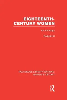 Femeile secolului al XVIII-lea: O antologie - Eighteenth-century Women: An Anthology