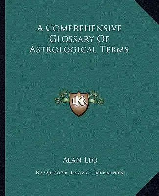 Un glosar cuprinzător de termeni astrologici - A Comprehensive Glossary Of Astrological Terms