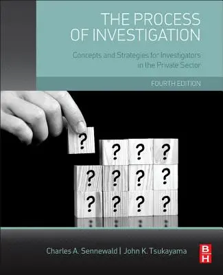 Procesul de investigare: Concepte și strategii pentru investigatorii din sectorul privat - The Process of Investigation: Concepts and Strategies for Investigators in the Private Sector