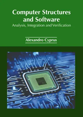 Computer Structures and Software: Analiză, integrare și verificare - Computer Structures and Software: Analysis, Integration and Verification
