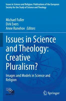 Probleme în știință și teologie: Pluralism creativ?: Imagini și modele în știință și religie - Issues in Science and Theology: Creative Pluralism?: Images and Models in Science and Religion