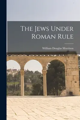 Evreii sub stăpânirea romană - The Jews Under Roman Rule