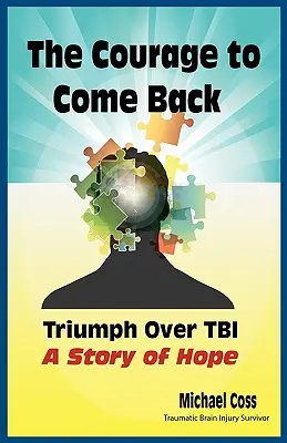 Curajul de a reveni: Triumful asupra Tbi - O poveste de speranță - The Courage to Come Back: Triumph Over Tbi - A Story of Hope