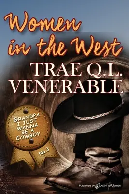 Bunicule, eu vreau doar să fiu cowboy: Femei în Vest - Grandpa I Just Wanna be a Cowboy: Women in the West