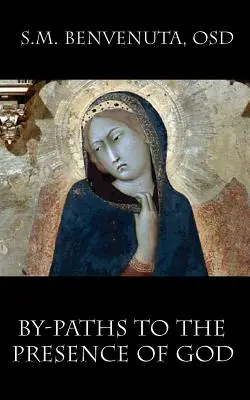 Căile secundare către prezența lui Dumnezeu: Mane Mecum, Domine - By-Paths to the Presence of God: Mane Mecum, Domine